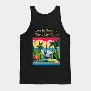 Lost In Paradise, Found My Guitar Tank Top